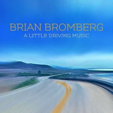 Brian Bromberg, CD A LITTLE DRIVING MUSIC