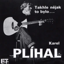 Karel Plíhal, CD Takhle Nějak To Bylo ...