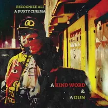 KIND WORD AND A GUN thumbnail