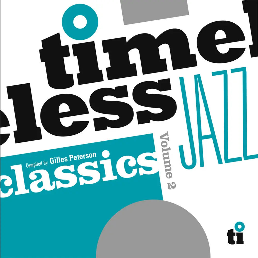 Timeless Jazz Classics Volume 2 (Compiled By Gilles Peterson)