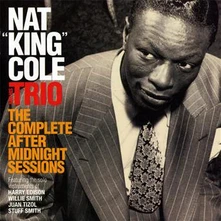 CD COLE, NAT KING -TRIO- - COMPLETE AFTER MIDNIGHT SESSIONS