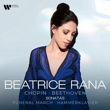 Beatrice Rana, CD CHOPIN/ BEETHOVEN - SONATAS: FUNERAL MARCH, HAMMERKLAVIER