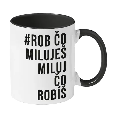 #Rob čo miluješ miluj čo robíš