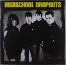 Vinyl HIGHSCHOOL DROPOUTS