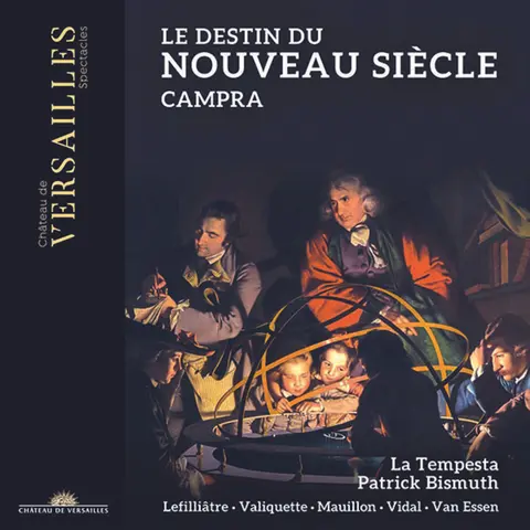 CAMPRA: LE DESTIN DU NOUVEAU SIECLE