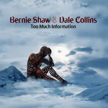SHAW, BERNIE & DALE COLLI - TOO MUCH INFORMATION thumbnail