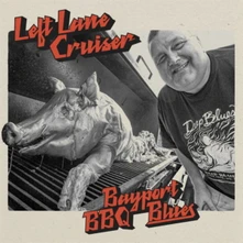 Left Lane Cruiser, CD BAYPORT BBQ BLUES