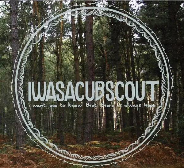 I Was A Cub Scout – I WANT YOU TO KNOW WHAT THERE IS (CD)