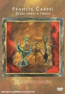 Francis Cabrel, DVD D'une Ombre À L'autre