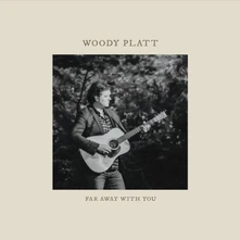 Woody Platt, Vinyl FAR AWAY WITH YOU