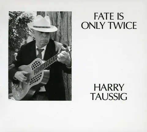 Harry Taussig – CD FATE IS ONLY TWICE