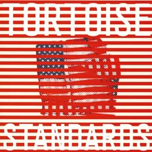 Tortoise, Vinyl TORTOISE - STANDARDS