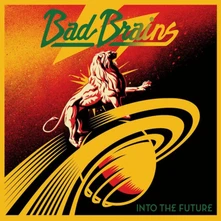 Bad Brains, CD INTO THE FUTURE