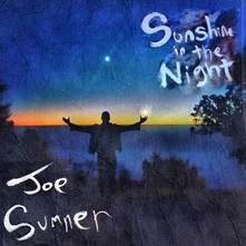 Joe Sumner, CD SUNSHINE IN THE NIGHT