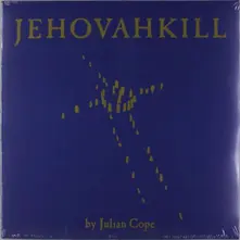 Julian Cope, Vinyl JEHOVAHKILL