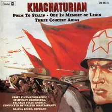 KHACHATURIAN: POEM TO STALIN/ODE IN MEMORY OF LENIN/THREE CONCERT ARIAS thumbnail