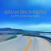 Brian Bromberg, CD A LITTLE DRIVING MUSIC