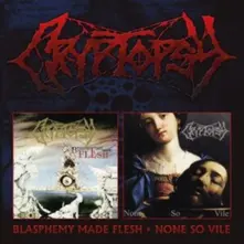 Cryptopsy - Blasphemy Made Flesh / None So Vile thumbnail