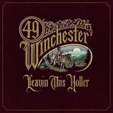 49 Winchester, CD LEAVIN' THIS HOLLER