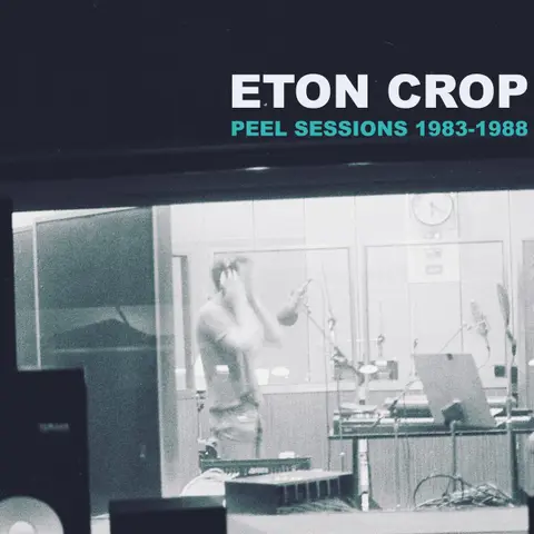 Eton Crop – Vinyl PEEL SESSIONS 1983-1988