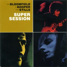 CD Mike Bloomfield, Al Kooper, Steve Stills - Super Session