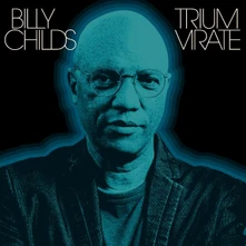 Billy Childs, CD TRIUMVIRATE