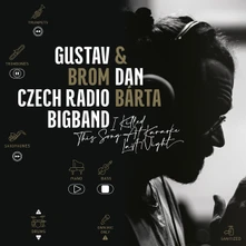 Dan Bárta, CD & Gustav Brom Czech Radio Bigband - I Killed This Song At Karaoke Last Night
