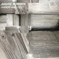 André Hardang Borgen – BORGEN, ANDRE - HANDS AND FEET (Vinyl)