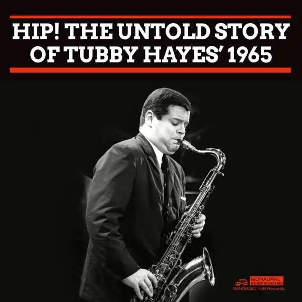 Tubby Hayes – HIP! THE UNTOLD STORY OF...1965 (CD)