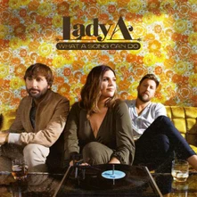 Lady A, Vinyl WHAT A SONG CAN DO