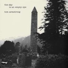 Tom Armstrong, CD SKY IS AN EMPTY EYE