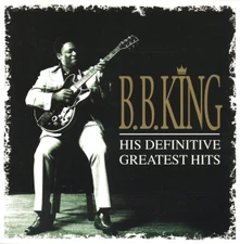 B. B. King, CD His Definitive Greatest Hits