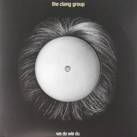 The Clang Group – Vinyl WE DO WIE DU