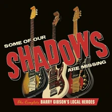Barry Gibson's Local Heroes, CD LOCAL H... - SOME OF OUR SHADOWS ARE MISSING