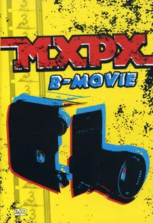 MxPx, DVD B-MOVIE