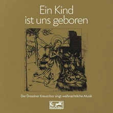 Dresdner Kreuzchor, CD Ein Kind Ist Uns Geboren