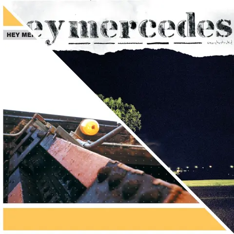 HEY MERCEDES - UNORCHESTRATED
