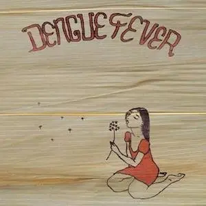DENGUE FEVER - DENGUE FEVER
