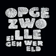 Opgezwolle, Vinyl EIGEN WERELD