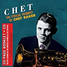CD CHET-THE LYRICAL TRUMPET OF CHET BAKER