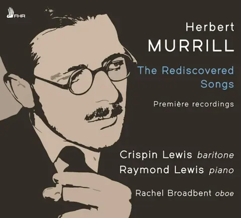 HERBERT MURRILL: THE REDISCOVERED SONGS