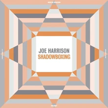 Joe Harrison, Vinyl SHADOWBOXING