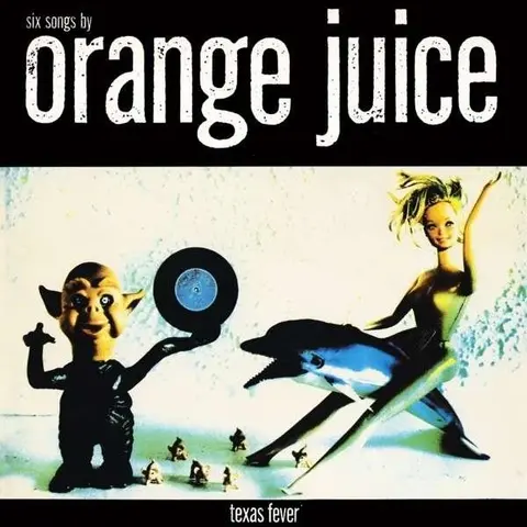 Orange Juice – CD TEXAS FEVER