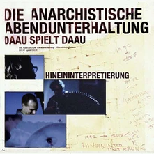 Die Anarchistische Abendunterhaltung, CD HINEININTERPRETIERUNG