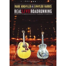 Mark Knopfler and Emmylou Harris, DVD REAL LIVE ROADRUNNING