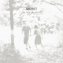 Mono, CD FOR MY PARENTS