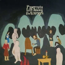 Papercuts, CD LIFE AMONG THE SAVAGES