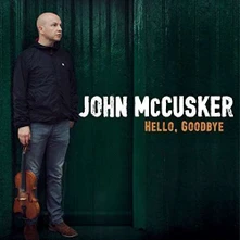 John McCusker, CD HELLO, GOODBYE