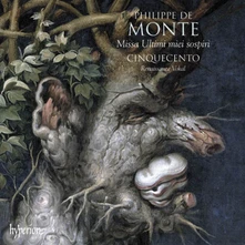 Cinquecento, CD PHILIPPE DE MONTE: MISSA ULTIMI MIEI SOSPIRI & OTH