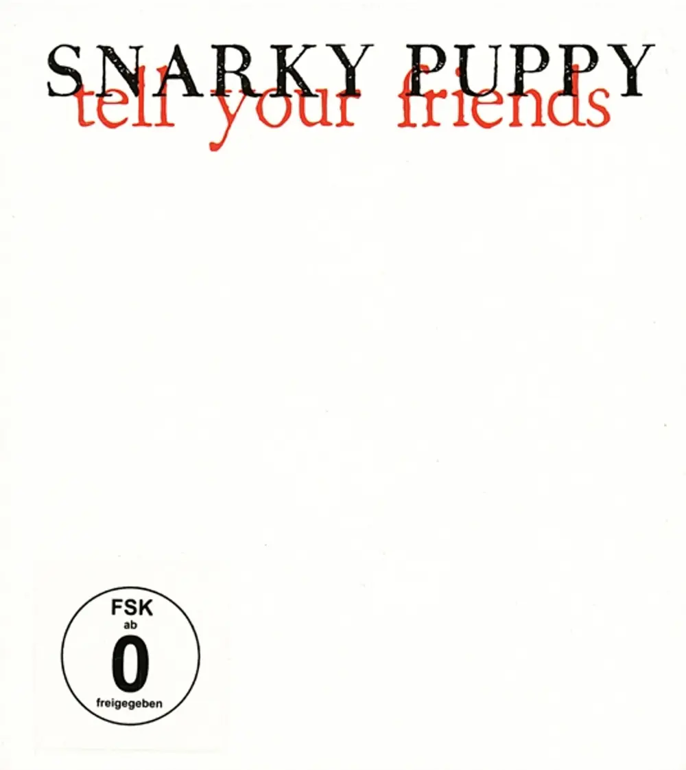 SNARKY PUPPY - TELL YOUR FRIENDS (2012) (CD)